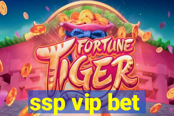 ssp vip bet